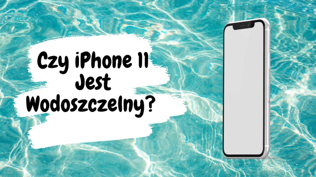 Odporność iPhone'a 11 na wodę: IP68, granice i gwarancja